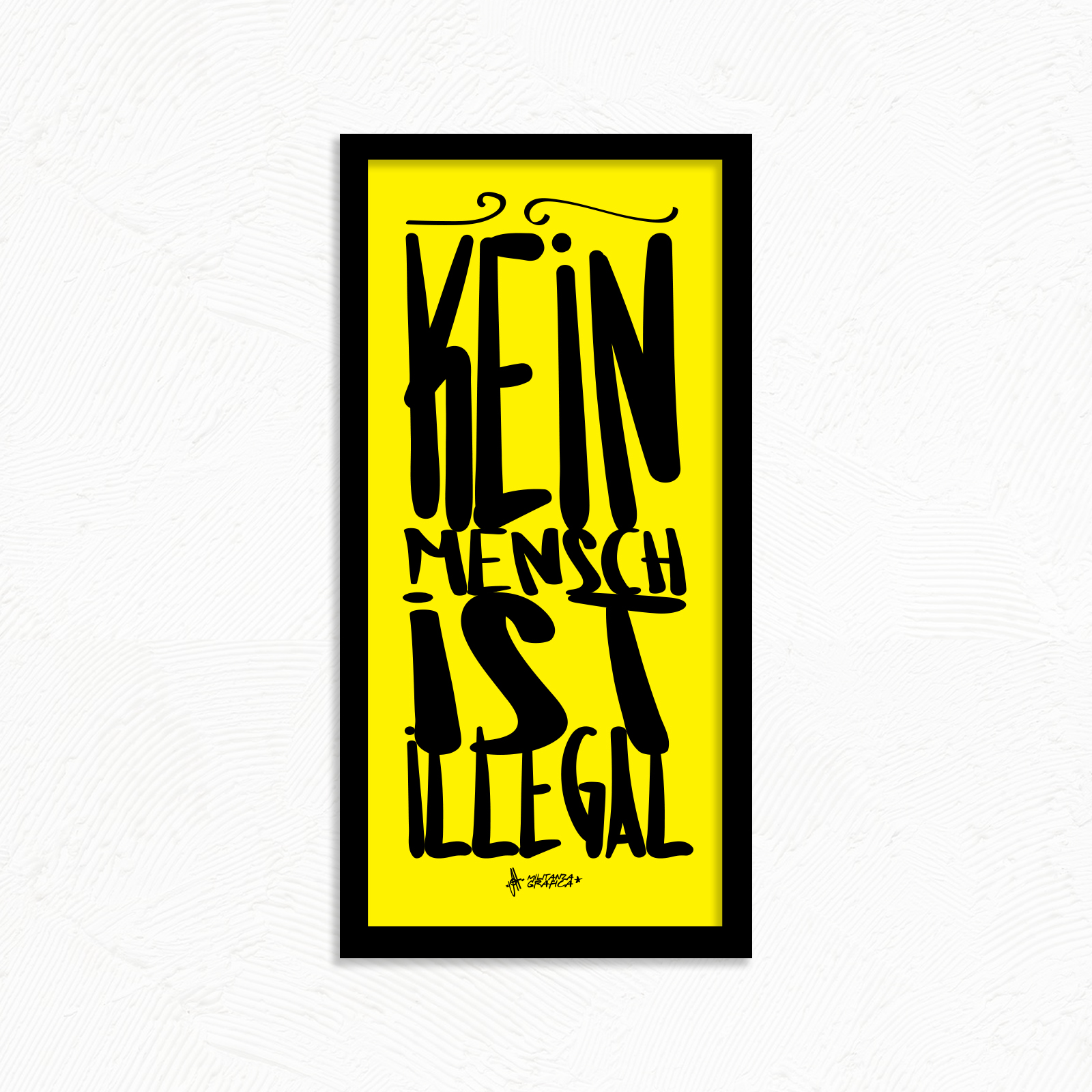 Kein Mensch ist Illegal 33X70 - Edizione Limitata